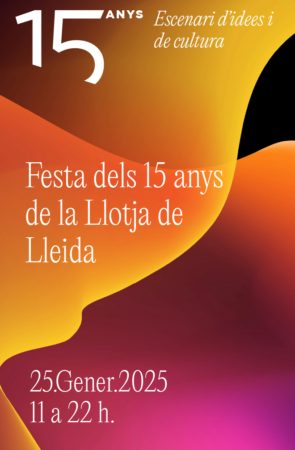 FESTA DELS 15 ANYS DE LA LLOTJA DE LLEIDA