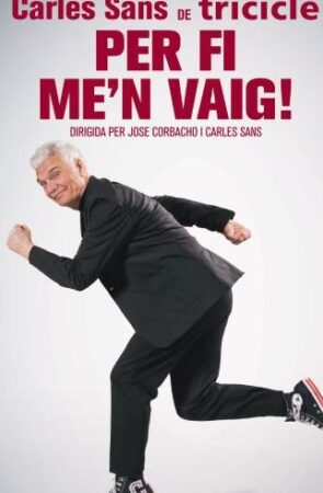 CARLES SANS DE TRICICLE, PER FI ME'N VAIG!