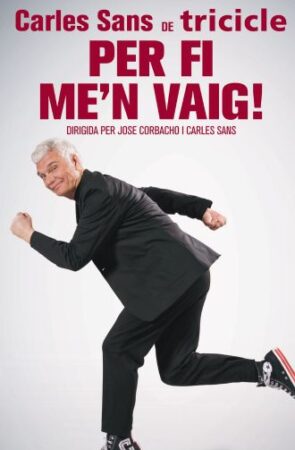CARLES SANS DE TRICICLE, PER FI ME'N VAIG!