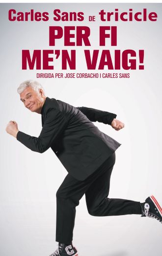 CARLES SANS DE TRICICLE, PER FI ME'N VAIG!